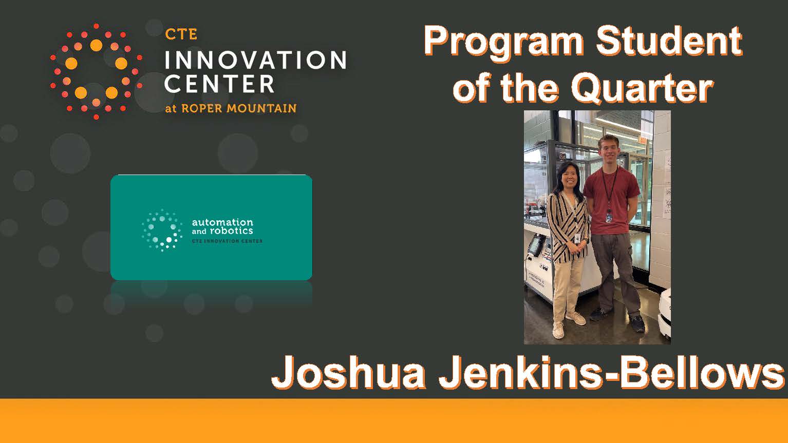 Program Student of the Quarter Robotics Joshua Jenkins Bellows
